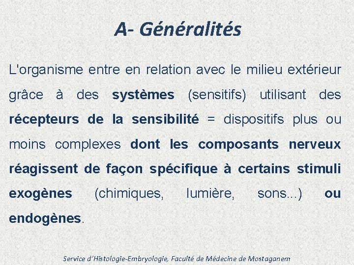 A- Généralités L'organisme entre en relation avec le milieu extérieur grâce à des systèmes