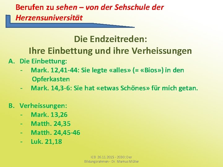 Berufen zu sehen – von der Sehschule der Herzensuniversität Die Endzeitreden: Ihre Einbettung und