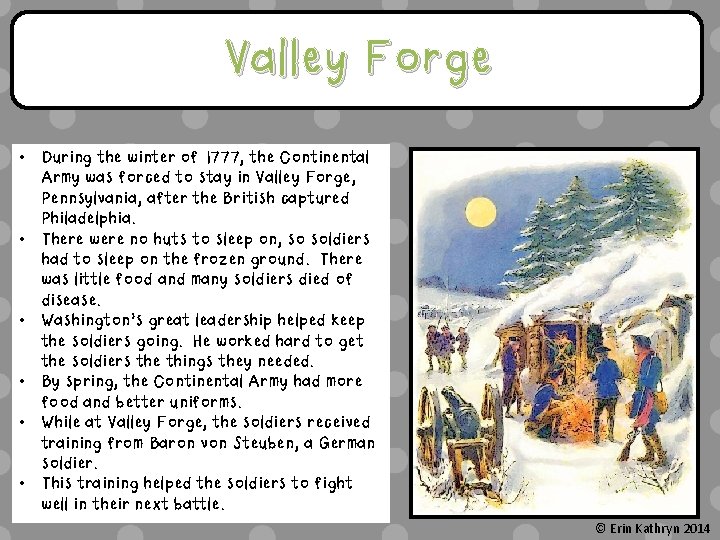 Valley Forge • During the winter of 1777, the Continental Army was forced to