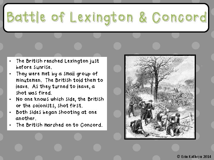 Battle of Lexington & Concord • The British reached Lexington just before sunrise. •