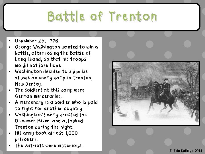 Battle of Trenton • December 25, 1776 • George Washington wanted to win a