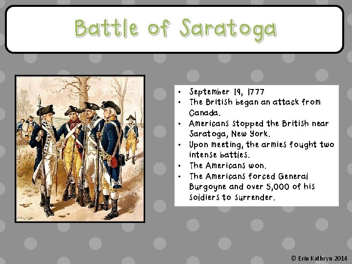 Battle of Saratoga • September 19, 1777 • The British began an attack from
