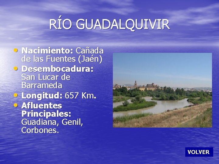 RÍO GUADALQUIVIR • Nacimiento: Cañada • • • de las Fuentes (Jaén) Desembocadura: San