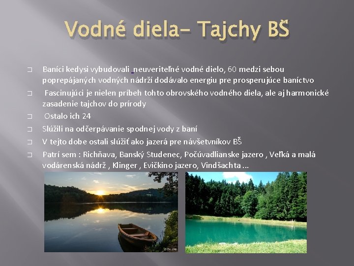 Vodné diela- Tajchy BŠ � � � Baníci kedysi vybudovali neuveriteľné vodné dielo, 60