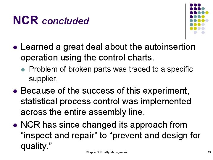 NCR concluded l Learned a great deal about the autoinsertion operation using the control