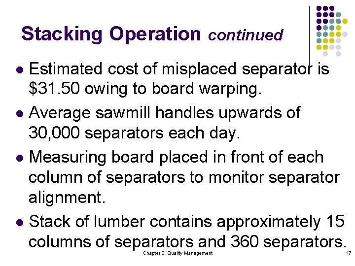 Stacking Operation continued Estimated cost of misplaced separator is $31. 50 owing to board