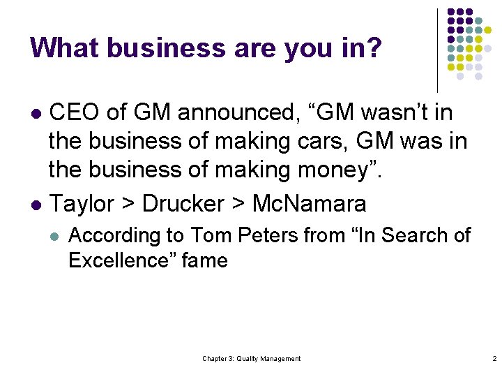 What business are you in? CEO of GM announced, “GM wasn’t in the business
