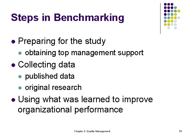 Steps in Benchmarking l Preparing for the study l l Collecting data l l