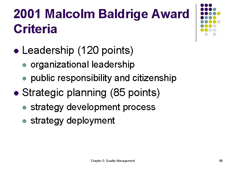 2001 Malcolm Baldrige Award Criteria l Leadership (120 points) l l l organizational leadership