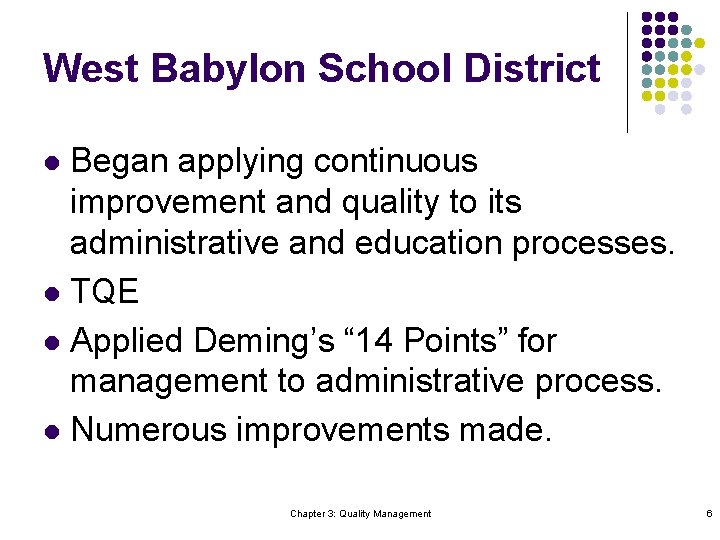 West Babylon School District Began applying continuous improvement and quality to its administrative and