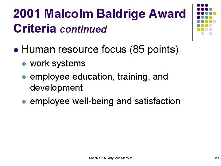 2001 Malcolm Baldrige Award Criteria continued l Human resource focus (85 points) l l