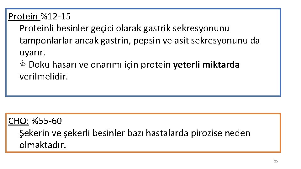 Protein %12 -15 Proteinli besinler geçici olarak gastrik sekresyonunu tamponlarlar ancak gastrin, pepsin ve