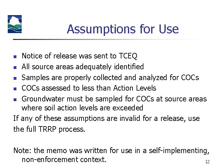 Assumptions for Use Notice of release was sent to TCEQ n All source areas