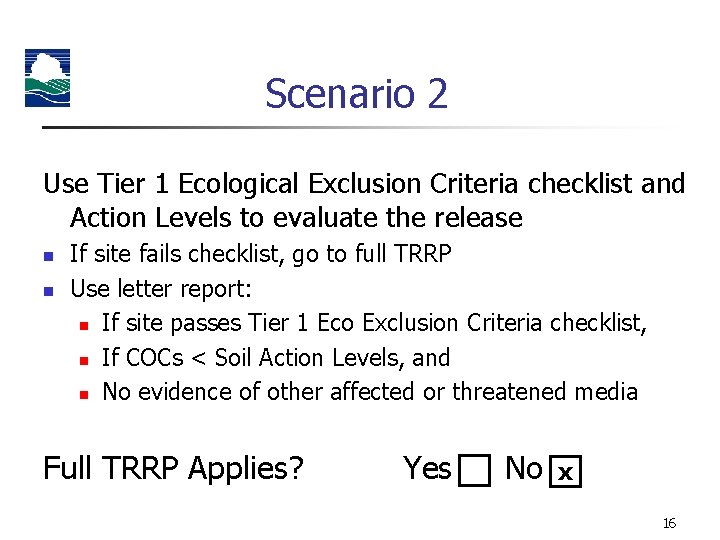 Scenario 2 Use Tier 1 Ecological Exclusion Criteria checklist and Action Levels to evaluate