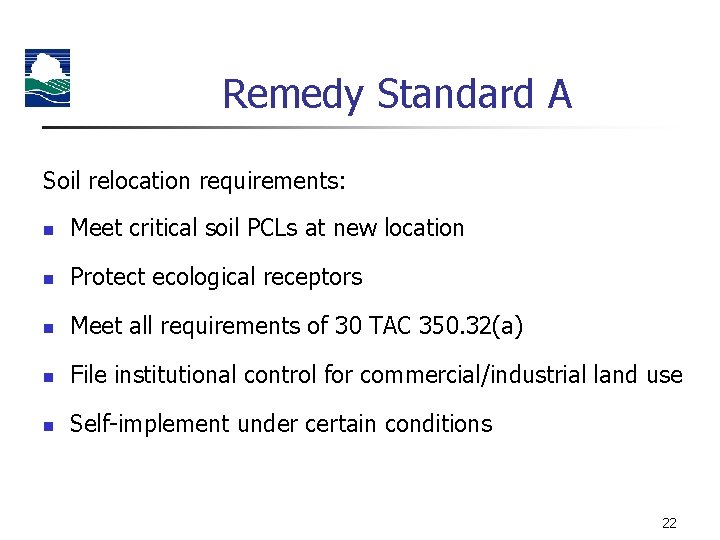 Remedy Standard A Soil relocation requirements: n Meet critical soil PCLs at new location