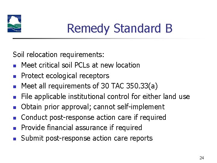 Remedy Standard B Soil relocation requirements: n Meet critical soil PCLs at new location