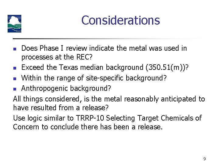 Considerations Does Phase I review indicate the metal was used in processes at the