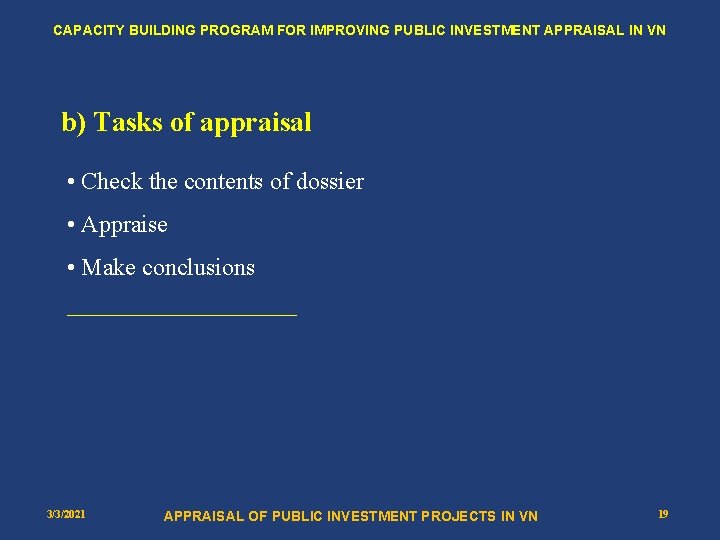 CAPACITY BUILDING PROGRAM FOR IMPROVING PUBLIC INVESTMENT APPRAISAL IN VN b) Tasks of appraisal