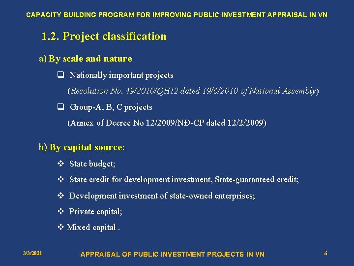 CAPACITY BUILDING PROGRAM FOR IMPROVING PUBLIC INVESTMENT APPRAISAL IN VN 1. 2. Project classification