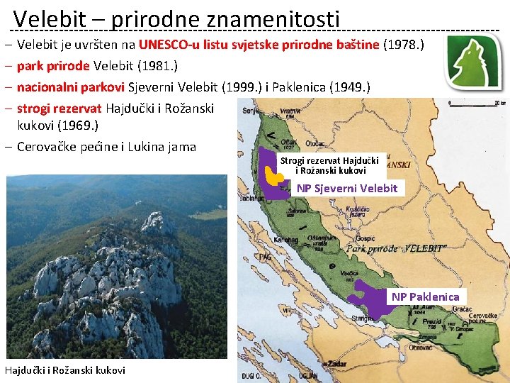 Velebit – prirodne znamenitosti ‒ ‒ Velebit je uvršten na UNESCO-u listu svjetske prirodne