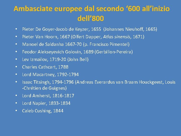Ambasciate europee dal secondo ‘ 600 all’inizio dell’ 800 • • Pieter De Goyer-Jacob