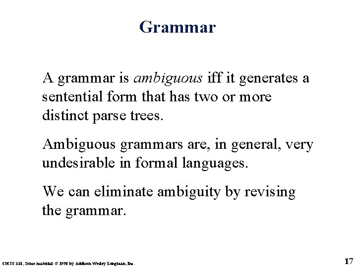 Grammar A grammar is ambiguous iff it generates a sentential form that has two