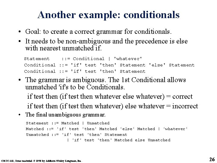 Another example: conditionals • Goal: to create a correct grammar for conditionals. • It