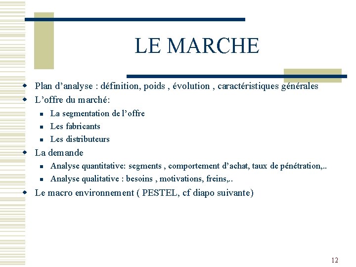 LE MARCHE w Plan d’analyse : définition, poids , évolution , caractéristiques générales w