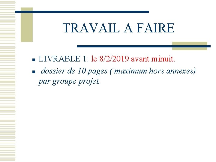 TRAVAIL A FAIRE n n LIVRABLE 1: le 8/2/2019 avant minuit. dossier de 10