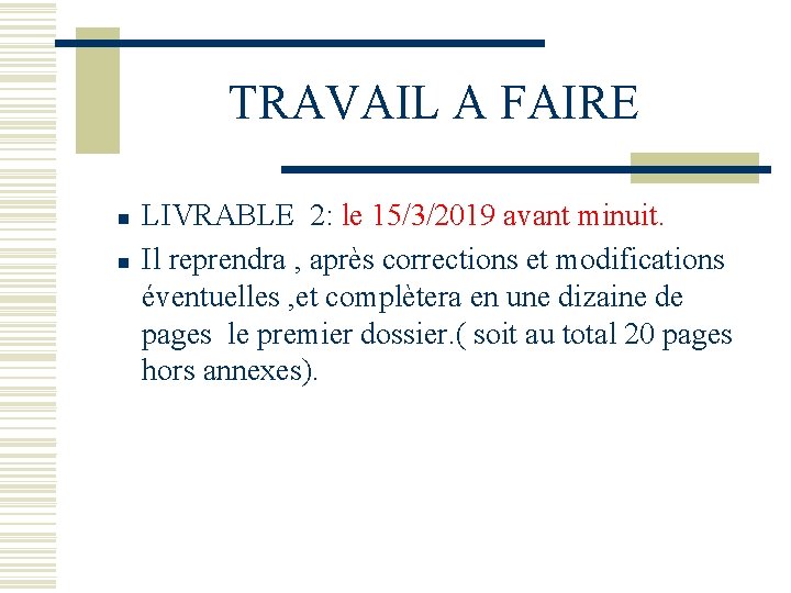 TRAVAIL A FAIRE n n LIVRABLE 2: le 15/3/2019 avant minuit. Il reprendra ,