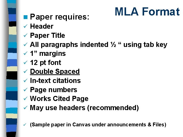 MLA Format n Paper requires: ü Header ü Paper Title ü All paragraphs indented