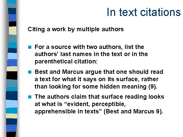 In text citations Citing a work by multiple authors n For a source with