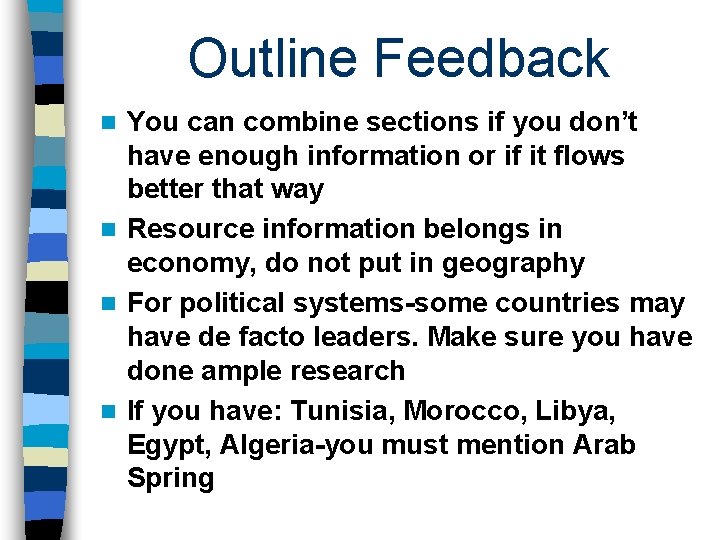 Outline Feedback You can combine sections if you don’t have enough information or if