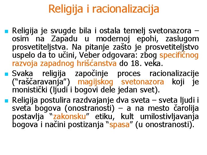 Religija i racionalizacija n n n Religija je svugde bila i ostala temelj svetonazora