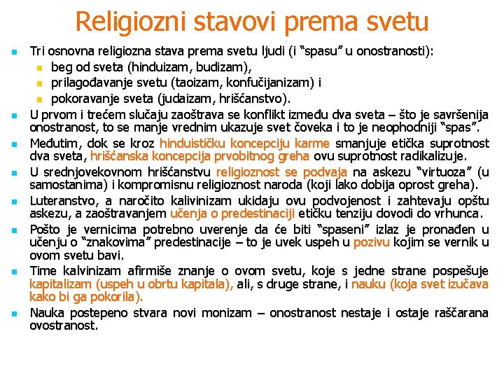 Religiozni stavovi prema svetu n n n n Tri osnovna religiozna stava prema svetu