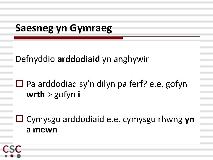 Saesneg yn Gymraeg Defnyddio arddodiaid yn anghywir o Pa arddodiad sy’n dilyn pa ferf?