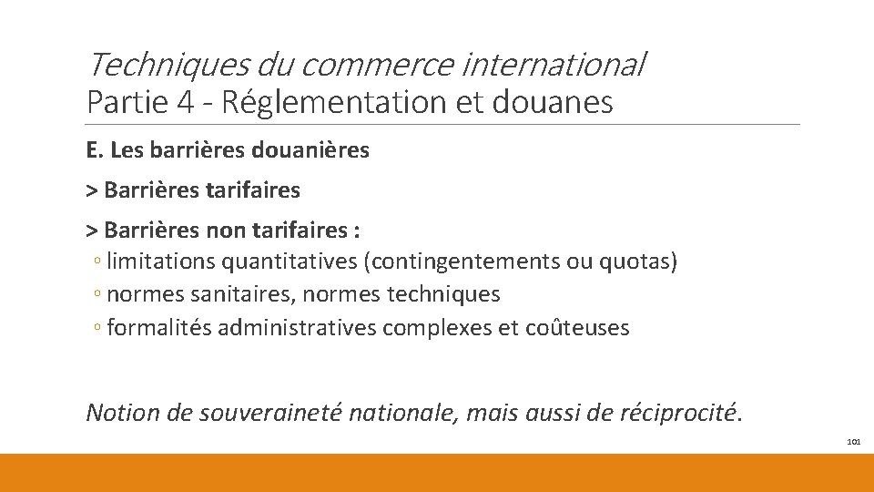 Techniques du commerce international Partie 4 - Réglementation et douanes E. Les barrières douanières