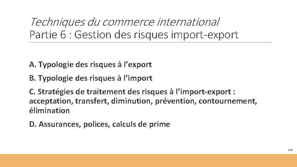 Techniques du commerce international Partie 6 : Gestion des risques import-export A. Typologie des
