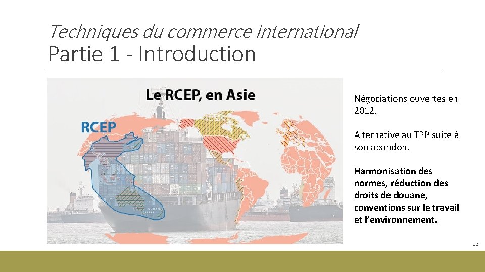 Techniques du commerce international Partie 1 - Introduction Négociations ouvertes en 2012. Alternative au