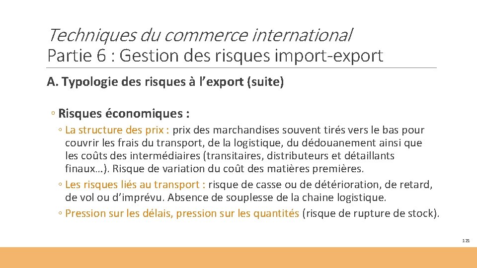 Techniques du commerce international Partie 6 : Gestion des risques import-export A. Typologie des