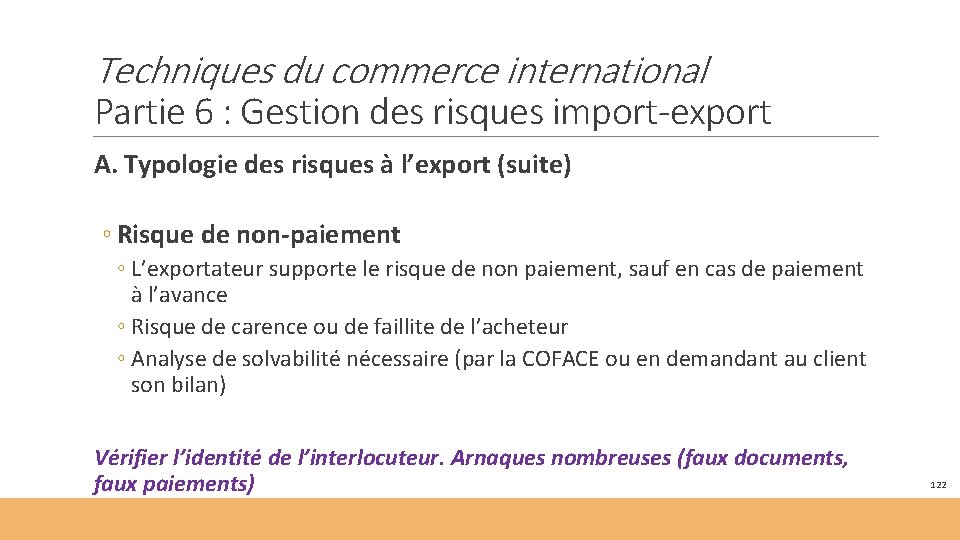 Techniques du commerce international Partie 6 : Gestion des risques import-export A. Typologie des