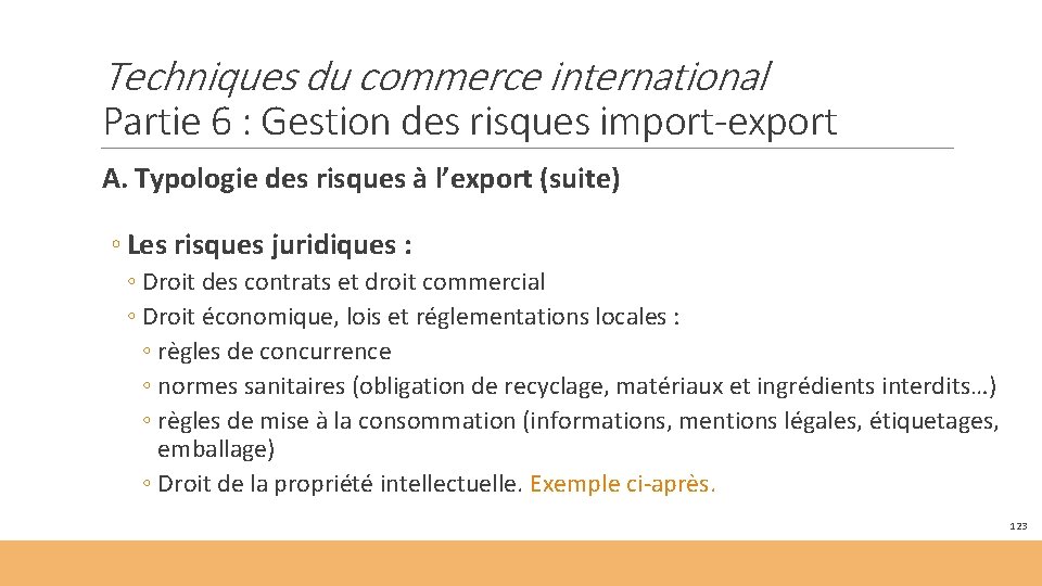 Techniques du commerce international Partie 6 : Gestion des risques import-export A. Typologie des