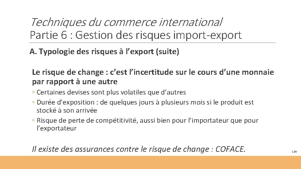 Techniques du commerce international Partie 6 : Gestion des risques import-export A. Typologie des