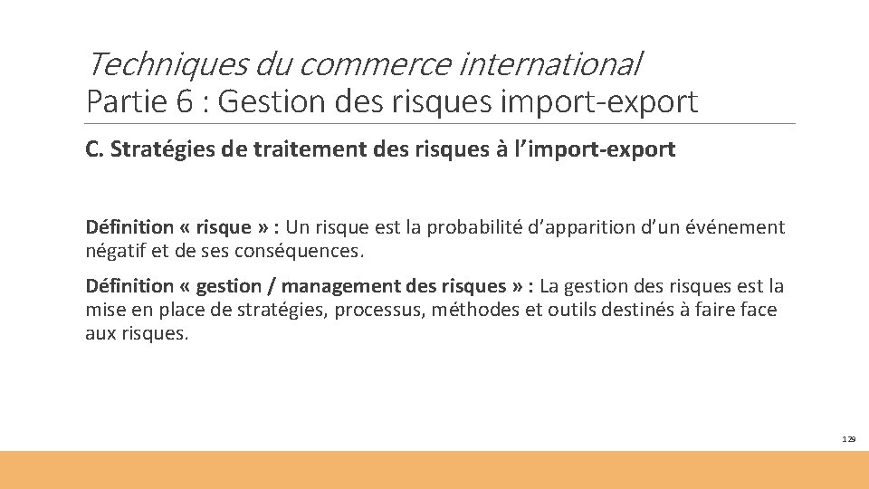 Techniques du commerce international Partie 6 : Gestion des risques import-export C. Stratégies de