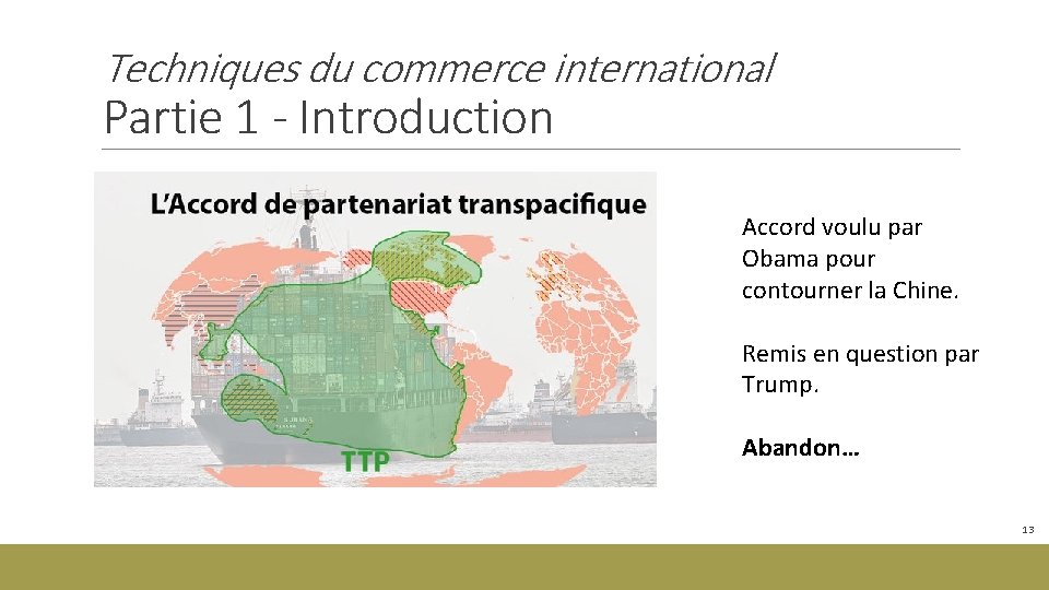 Techniques du commerce international Partie 1 - Introduction Accord voulu par Obama pour contourner