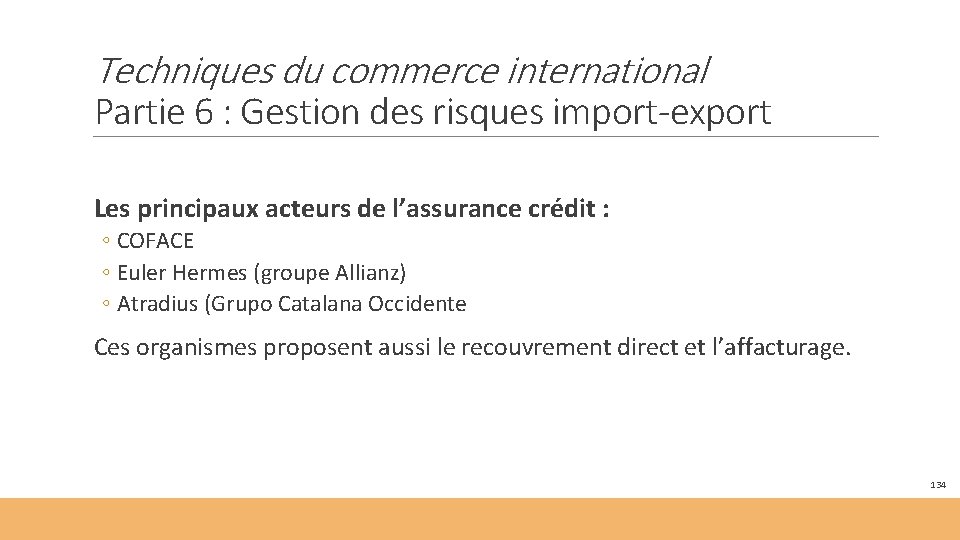 Techniques du commerce international Partie 6 : Gestion des risques import-export Les principaux acteurs