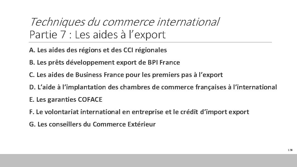 Techniques du commerce international Partie 7 : Les aides à l’export A. Les aides