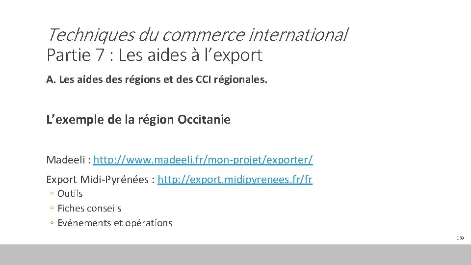 Techniques du commerce international Partie 7 : Les aides à l’export A. Les aides