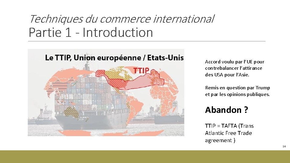 Techniques du commerce international Partie 1 - Introduction Accord voulu par l’UE pour contrebalancer