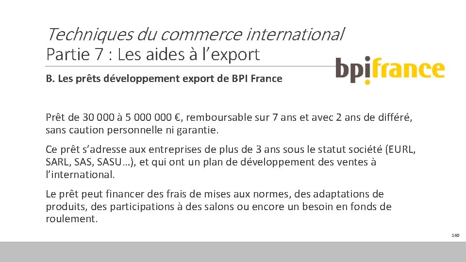 Techniques du commerce international Partie 7 : Les aides à l’export B. Les prêts